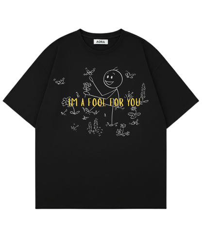 FOOL FOR YOU TEE