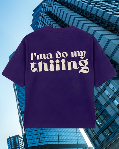 I’MA DO MY THING TEE
